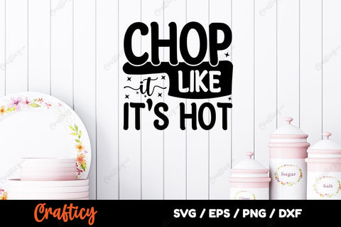 Chop It Like Its Hot SVG Design SVG Designangry 