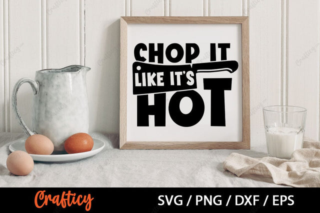 Chop it like its hot SVG Design SVG Designangry 