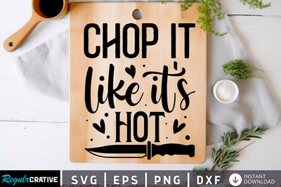 Chop it like its hot Svg Design SVG Regulrcrative 
