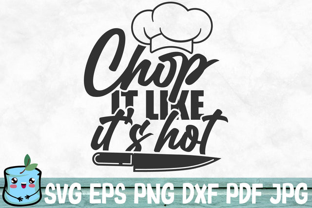 Chop It Like It's Hot SVG MintyMarshmallows 