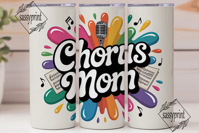 Chorus Mom 20oz Tumbler Wrap Sublimation sassyprint 