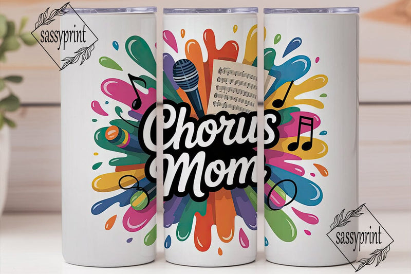 Chorus Mom 20oz Tumbler Wrap Sublimation sassyprint 