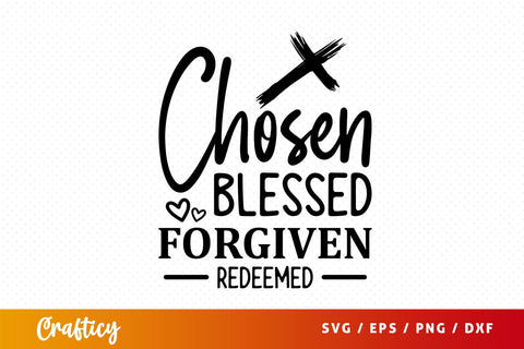 Chosen blessed forgiven redeemed Svg Design SVG Designangry 