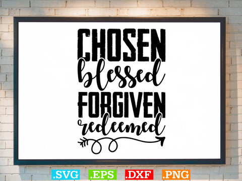 CHOSEN BLESSED FORGIVEN REDEEMED SVG, Religious Svg, Jesus Svg, God Svg, Faith SVG SVG Creativeart88 