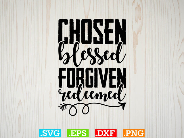 CHOSEN BLESSED FORGIVEN REDEEMED SVG, Religious Svg, Jesus Svg, God Svg, Faith SVG SVG Creativeart88 