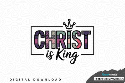 Christ is king sublimation png design Sublimation Regulrcrative 