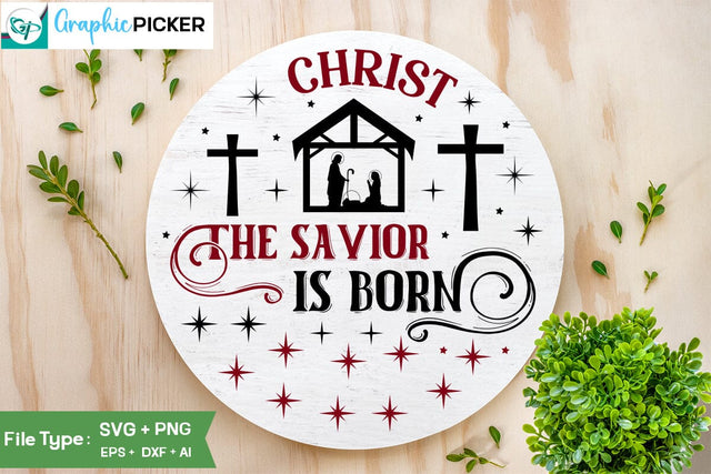 Christ The Savior Is Born Round Sign SVG Design, Christian Round Ornaments, Nativity Christmas SVG Design, SVGs,Quotes and Sayings,Food & Drink,On Sale, Print & Cut SVG DesignPlante 503 