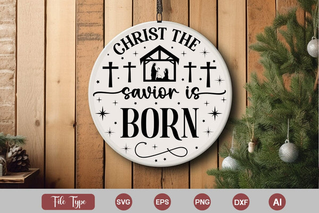 Christ The Savior Is Born Round Sign SVG Design, Christian Round Ornaments, Nativity Christmas SVG Design, SVGs,Quotes and Sayings,Food & Drink,On Sale, Print & Cut SVG DesignPlante 503 