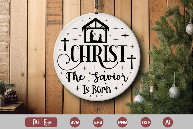 Christ The Savior Is Born SVG Design, Christian Round Ornaments, Nativity Christmas Round Sign SVG Design, SVGs,Quotes and Sayings,Food & Drink,On Sale, Print & Cut SVG DesignPlante 503 