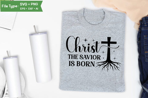 Christ The Savior Is Born SVG Design, Christian SVG Design, SVGs,Quotes and Sayings,Food & Drink,On Sale, Print & Cut SVG DesignPlante 503 