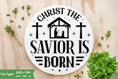 Christ The Savior Is Born SVG Design, Nativity Christmas SVG Design, Christian Round Ornaments, SVG Cut File, SVGs, Food & Drink, Print & Cut, Quotes and Sayings SVG DesignPlante 503 