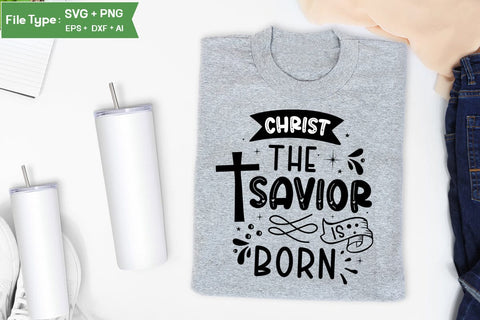 Christ The Savior Is Born SVG Design,christian SVG Design, SVGs,Quotes and Sayings,Food & Drink,On Sale, Print & Cut SVG DesignPlante 503 