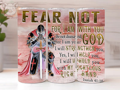 Christian 20oz Tumbler Png, Straight & Tapered Tumbler Png, Fear Not for I Am With You Tumbler Png, Digital Download PNG Sublimation Lara' s Designs 
