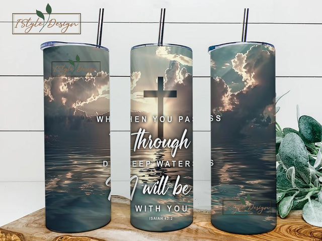 Christian Bible Verse 20 oz Skinny Tumbler Wrap Sublimation Design, When You Pass Through Deep Waters, Cross Tumbler, Digital Download PNG Sublimation iStyleDesign 