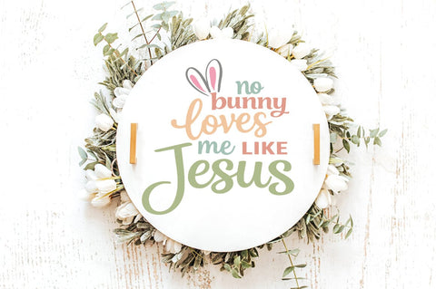 Christian Easter SVG No Bunny Loves Me Like Jesus Cut File SVG Pickled Thistle Creative 