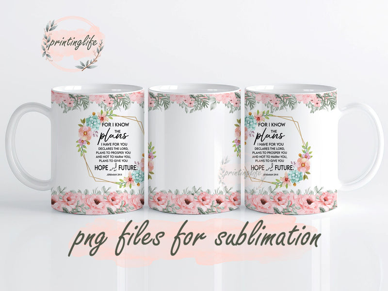 Christian For I Know the Plans Bible Verse Religious Mug Wrap Design, Instant Digital Design Download Mug Wrap Design, Mug Design PNG Sublimation PrintingLife 