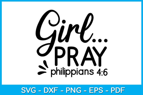 Christian Quote Girl Pray SVG PNG PDF Cut File SVG Creativedesigntee 