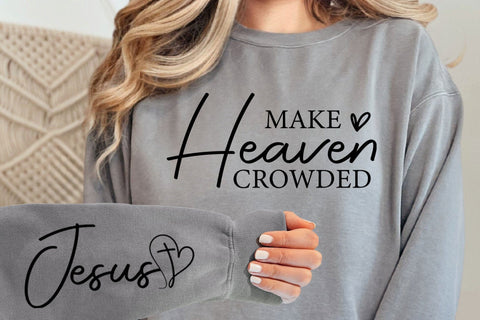 Christian Quote SVG: Make Heaven Crowded, Boho Svg SVG DesignDestine 