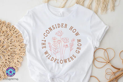 Christian SVG PNG, Christian Quote, Consider How the wildflowers grow SVG FiveStarCrafting 
