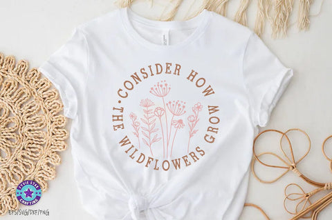 Christian SVG PNG, Christian Quote, Consider How the wildflowers grow SVG FiveStarCrafting 