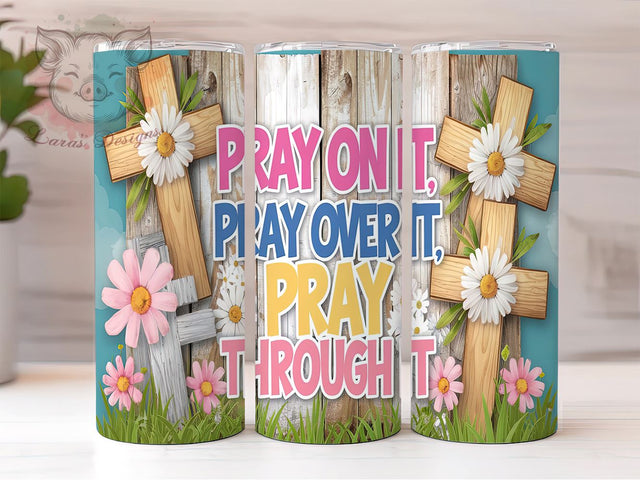 Christian Tumbler, Bible Verse Tumbler, Pray Over It, Faith Quotes, 20oz Tumbler, Sublimation Design, Inspirational Gifts Sublimation Lara' s Designs 