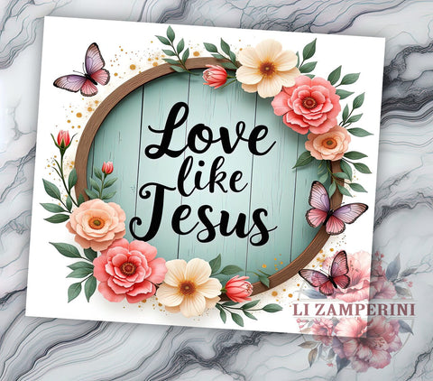 Christian Tumbler, Love Like Jesus Design, Religious Butterfly Tumbler, 20oz Tumbler Wrap, Sublimation Design, Faith-Based Gift, Inspirational Tumbler, Bible Verse Art Sublimation Li Zamperini 