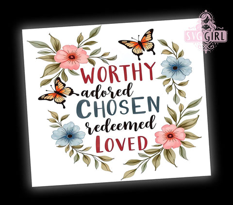 Christian Tumbler Wrap, Bible Verse Tumbler, Inspirational Quote Tumbler, 20oz Sublimation, Faith-Based Drinkware, Worthy Adored Chosen Redeemed Loved Design, Religious Tumbler Wrap Sublimation SvggirlplusArt 