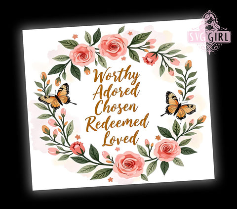 Christian Tumbler Wrap, Bible Verse Tumbler, Inspirational Quote Tumbler, 20oz Sublimation, Faith-Based Drinkware, Worthy Adored Chosen Redeemed Loved Design, Religious Tumbler Wrap Sublimation SvggirlplusArt 