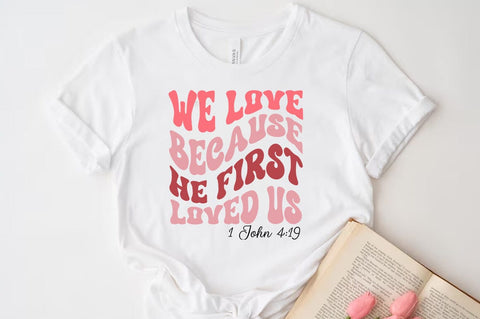 Christian Valentine SVG Desig, Retro Valentine Tshirt, We love because he first loved us SVG FiveStarCrafting 