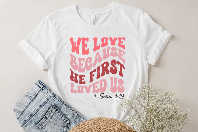 Christian Valentine SVG Desig, Retro Valentine Tshirt, We love because he first loved us SVG FiveStarCrafting 