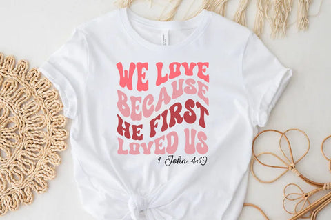 Christian Valentine SVG Desig, Retro Valentine Tshirt, We love because he first loved us SVG FiveStarCrafting 