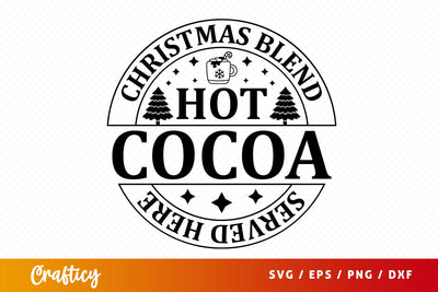 Christmas blend hot cocoa served here SVG Design SVG Designangry 