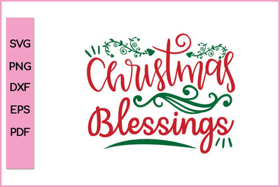 Christmas Blessings Editable Christmas SVG PNG T shirt Design Craft Cut File SVG SVG Print File 
