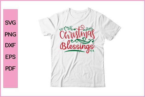 Christmas Blessings Editable Christmas SVG PNG T shirt Design Craft Cut File SVG SVG Print File 