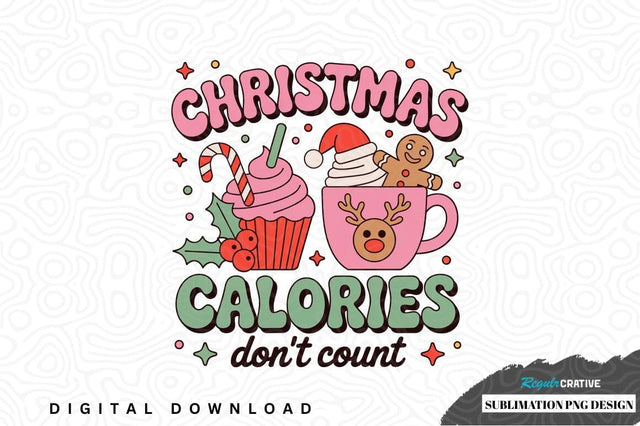 Christmas calories don't count sublimation png design Sublimation Regulrcrative 