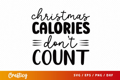 Christmas calories dont count SVG Design SVG Designangry 