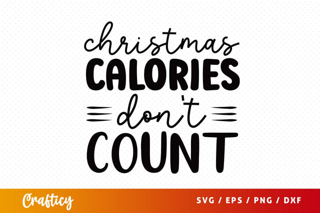 Christmas calories dont count SVG Design SVG Designangry 