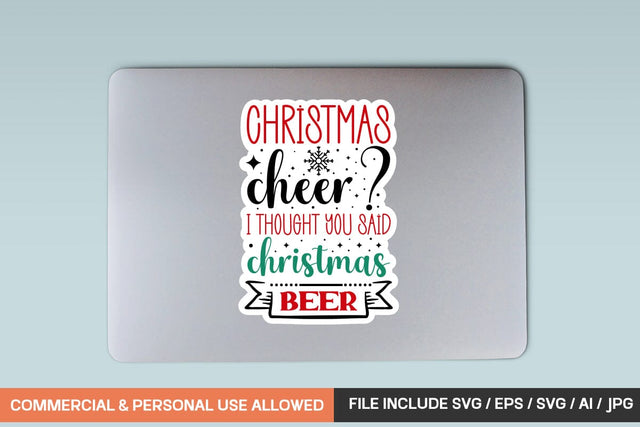Christmas Cheer I Thought You Said Christmas Beer Sticker Svg Design 1 SVG designmaster24 