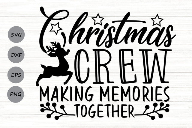 Christmas Crew Making Memories Together| Family Christmas SVG Cutting Files. SVG CosmosFineArt 