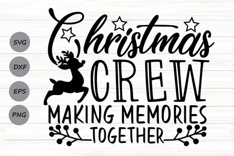 Christmas Crew Making Memories Together| Family Christmas SVG Cutting Files. SVG CosmosFineArt 