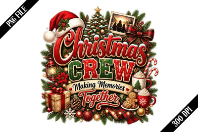 Christmas Crew Making Memories Together PNG Designs Sublimation shah alam 
