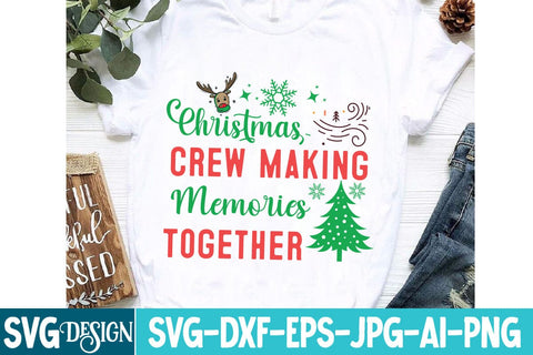 Christmas Crew Making Memories Together SVG Design,Christmas svg design SVG BlackCatsMedia 