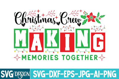 Christmas Crew Making Memories Togther SVG Design,Christmas svg design, Christmas SVG Design,Christmas svg Cut File,Christmas svg bundle,Christmas svg design,Christmas t-Shirt Design SVG BlackCatsMedia 