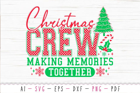 Christmas Crew SVG PNG, Making Memories Together SVG, Family Christmas PNG SVG SVG Studio 