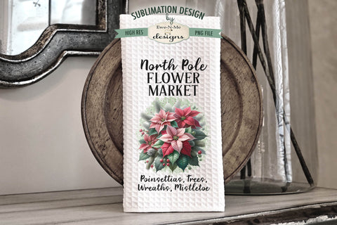 Christmas Flower Market Kitchen Towel Sublimation PNG Design Sublimation Ewe-N-Me Designs 
