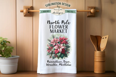 Christmas Flower Market Kitchen Towel Sublimation PNG Design Sublimation Ewe-N-Me Designs 