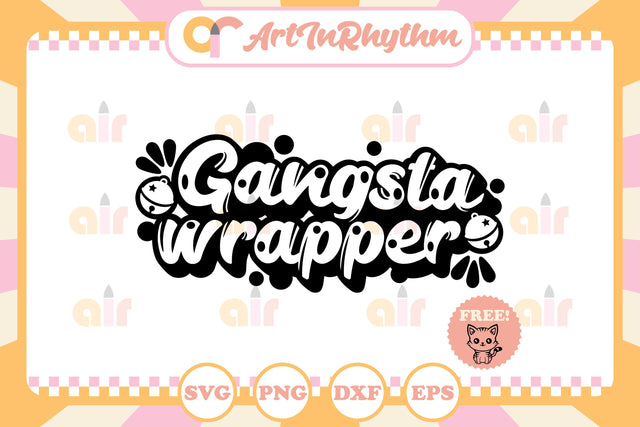 Christmas Gangsta Wrapper svg SVG Artinrhythm shop 