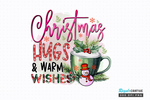 Christmas Hugs and Warm Sublimation Design Sublimation Regulrcrative 