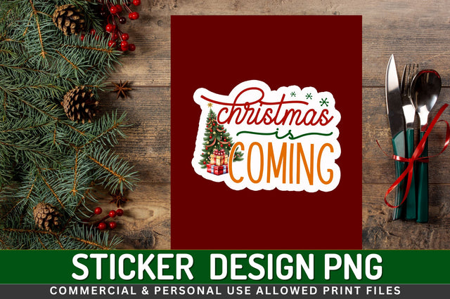 Christmas is coming Sticker Design Sublimation Regulrcrative 