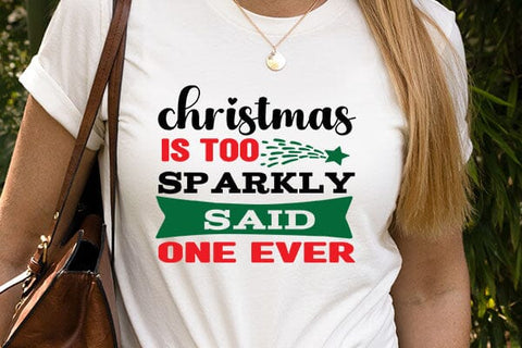 christmas is too sparkly said one ever SVG Angelina750 